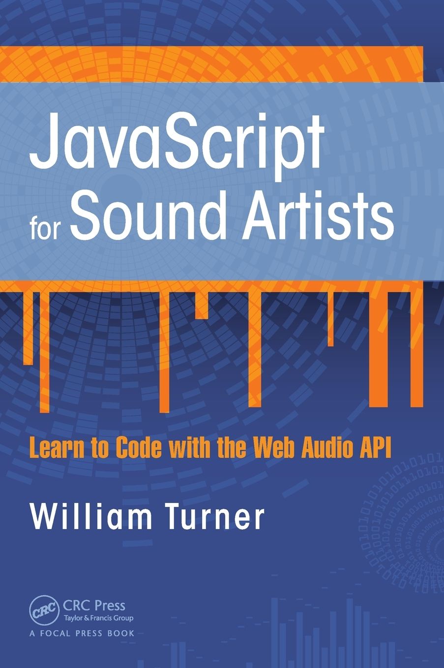 JavaScript for Sound Artists: Learn to Code with the Web Audio API