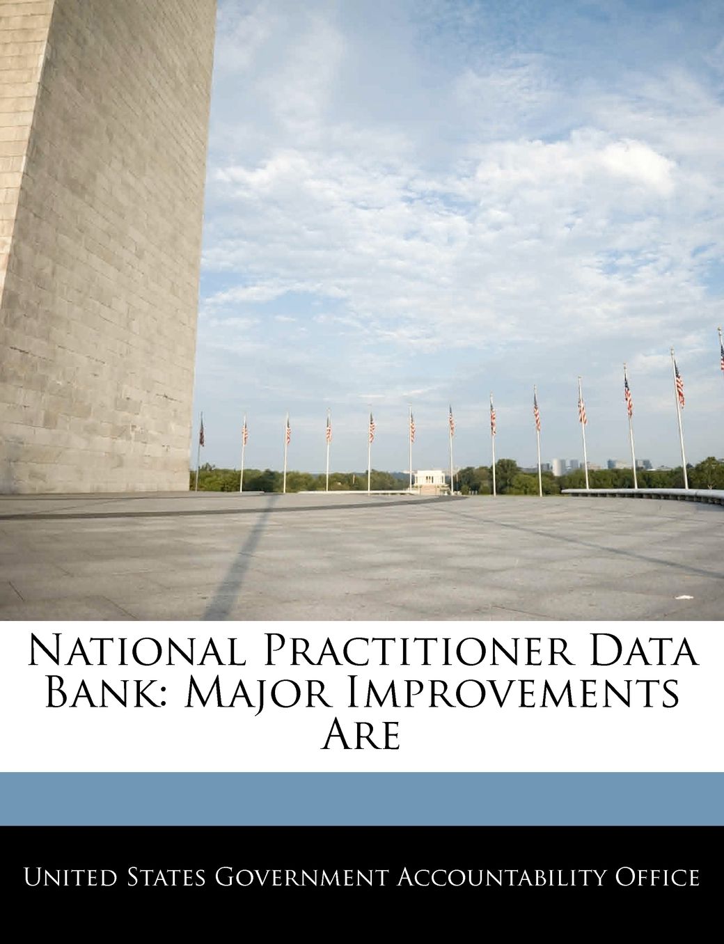 National Practitioner Data Bank: Major Improvements Are