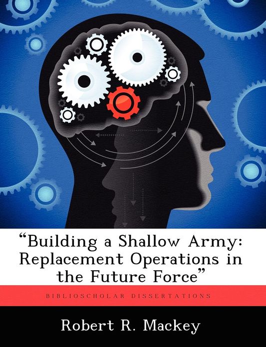 "Building a Shallow Army: Replacement Operations in the Future Force"