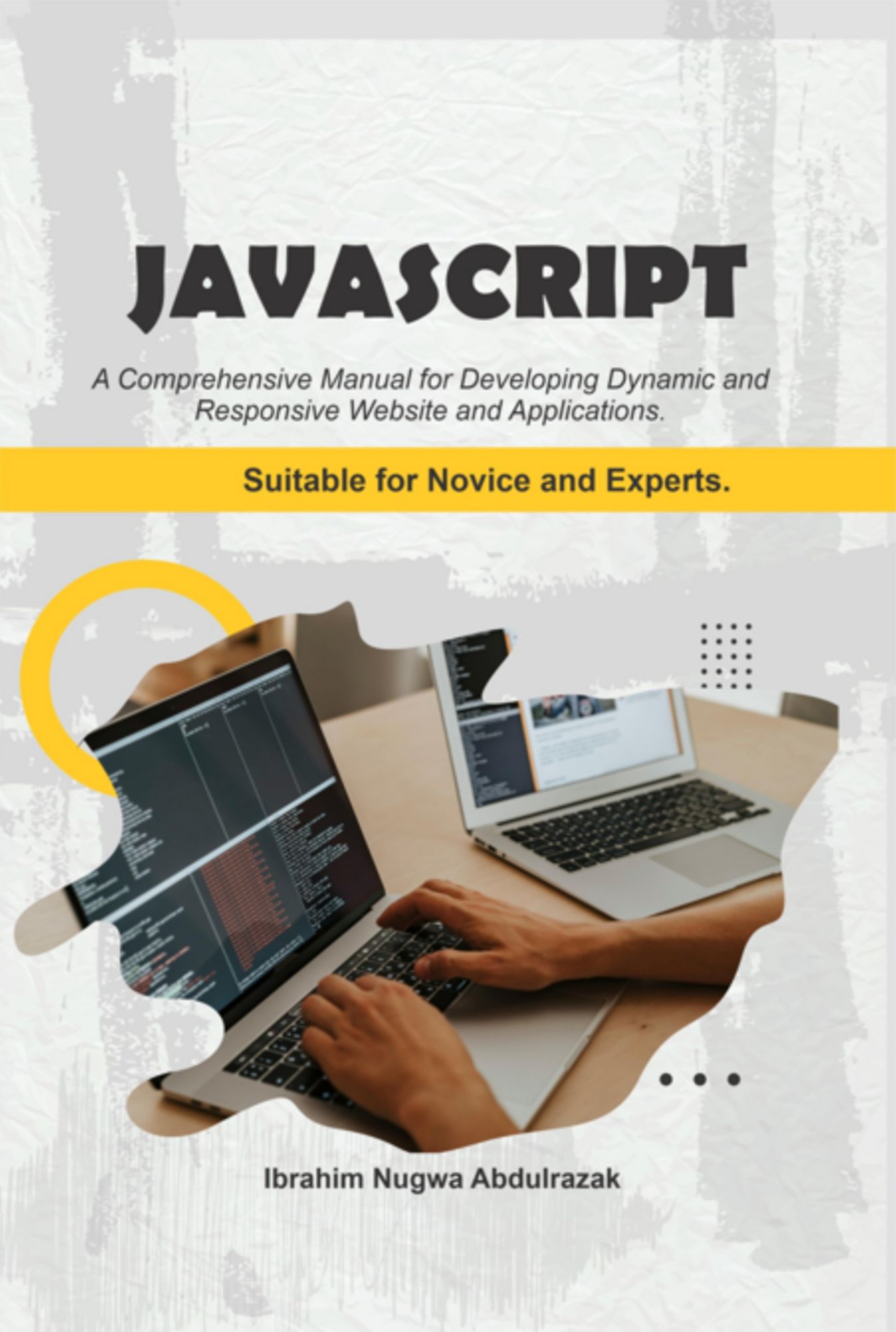 Javascript. A Comprehensive Manual For Creating Dynamic, Responsive Websites And Applications