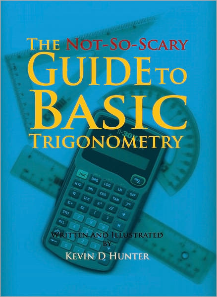 The Not-So-Scary Guide to Basic Trigonometry