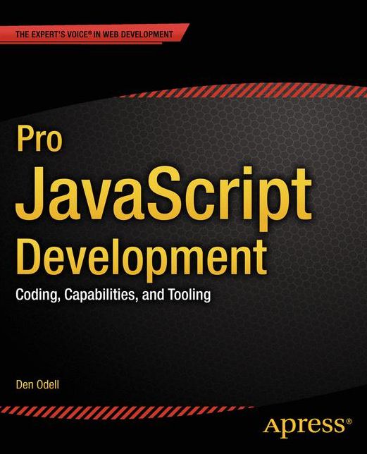 Pro JavaScript Development: Coding, Capabilities, and Tooling