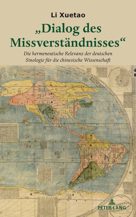 "Dialog des Missverstaendnisses": Die hermeneutische Relevanz der deutschen Sinologie fuer die chinesische Wissenschaft
