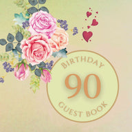 90th Birthday Guest Book Summer Rose: Fabulous For Your Birthday Party – Keepsake of Family and Friends Treasured Messages and Photos Sticky Lolly Aut