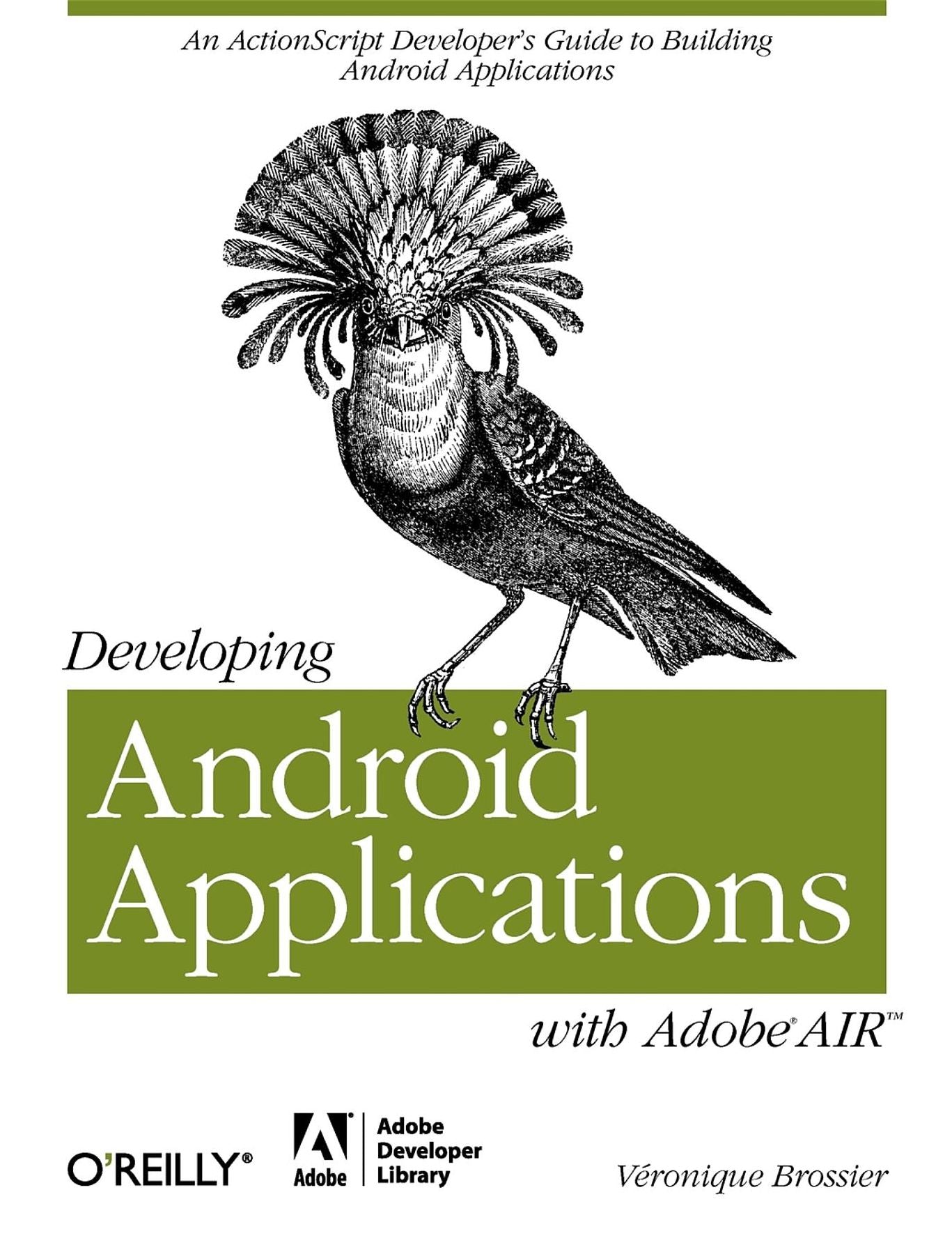 Developing Android Applications with Adobe AIR: An ActionScript Developer's Guide to Building Android Applications
