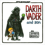 Star Wars Darth Vader and Son Jeffrey Brown Author