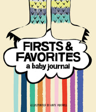 Firsts & Favorites: A Baby Journal (Baby Memory Book, Baby Milestone Book, Expecting Mother Gifts, Baby Shower Gifts) Kate Pocrass Author