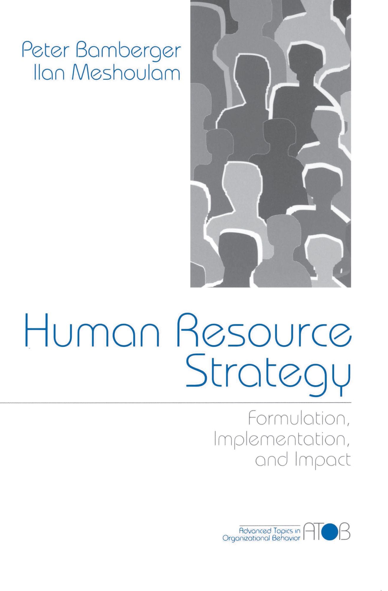 Human Resource Strategy: Formulation, Implementation, and Impact