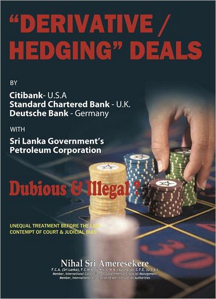 "Derivatives/Hedging" Deals: By Citibank U.S.A Standard Charter Bank U.K Deutsche Bank Germany