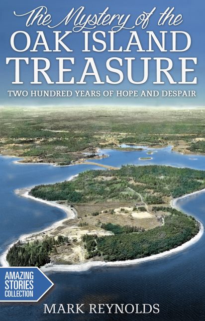 The Mystery of the Oak Island Treasure: Two Hundred Years of Hope and Despair