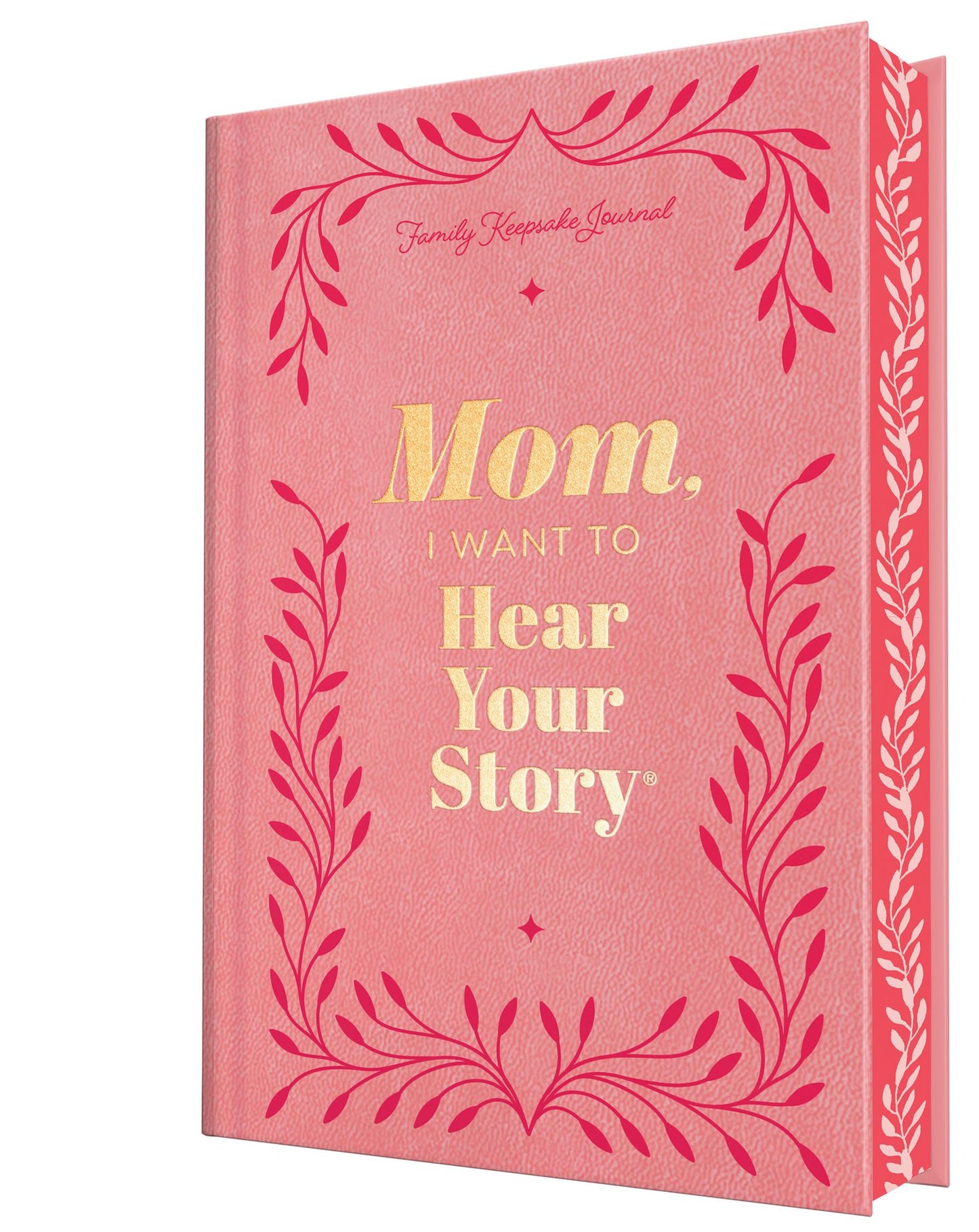 Mom, I Want to Hear Your Story (Deluxe Edition): A Mother's Guided Journal to Share Her Life & Her Love