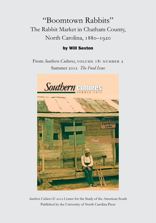 "Boomtown Rabbits": The Rabbit Market in Chatham County, North Carolina, 1880-1920: An article from Southern Cultures 18:2, Summer 2012: The Special Issue on Food