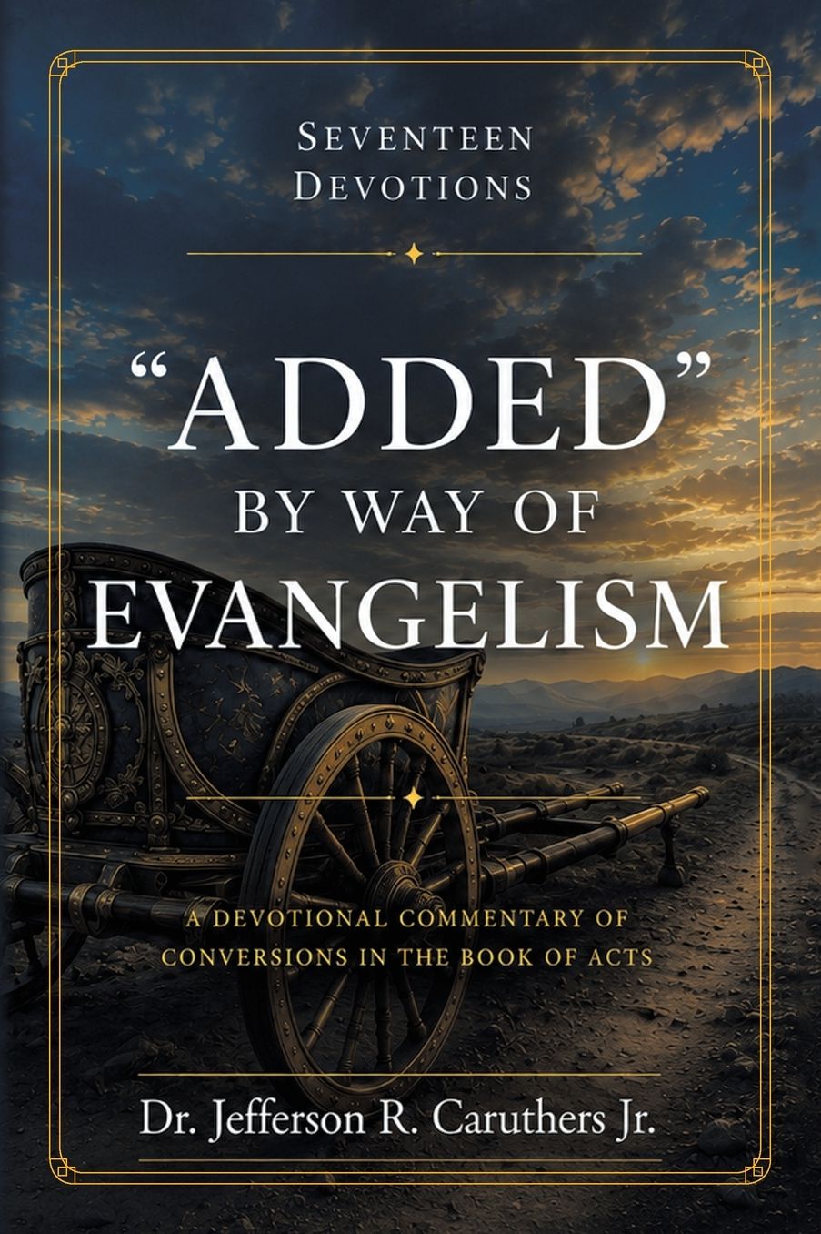 "Added" by Way of Evangelism: A Devotional Commentary of Conversions in the Book of Acts