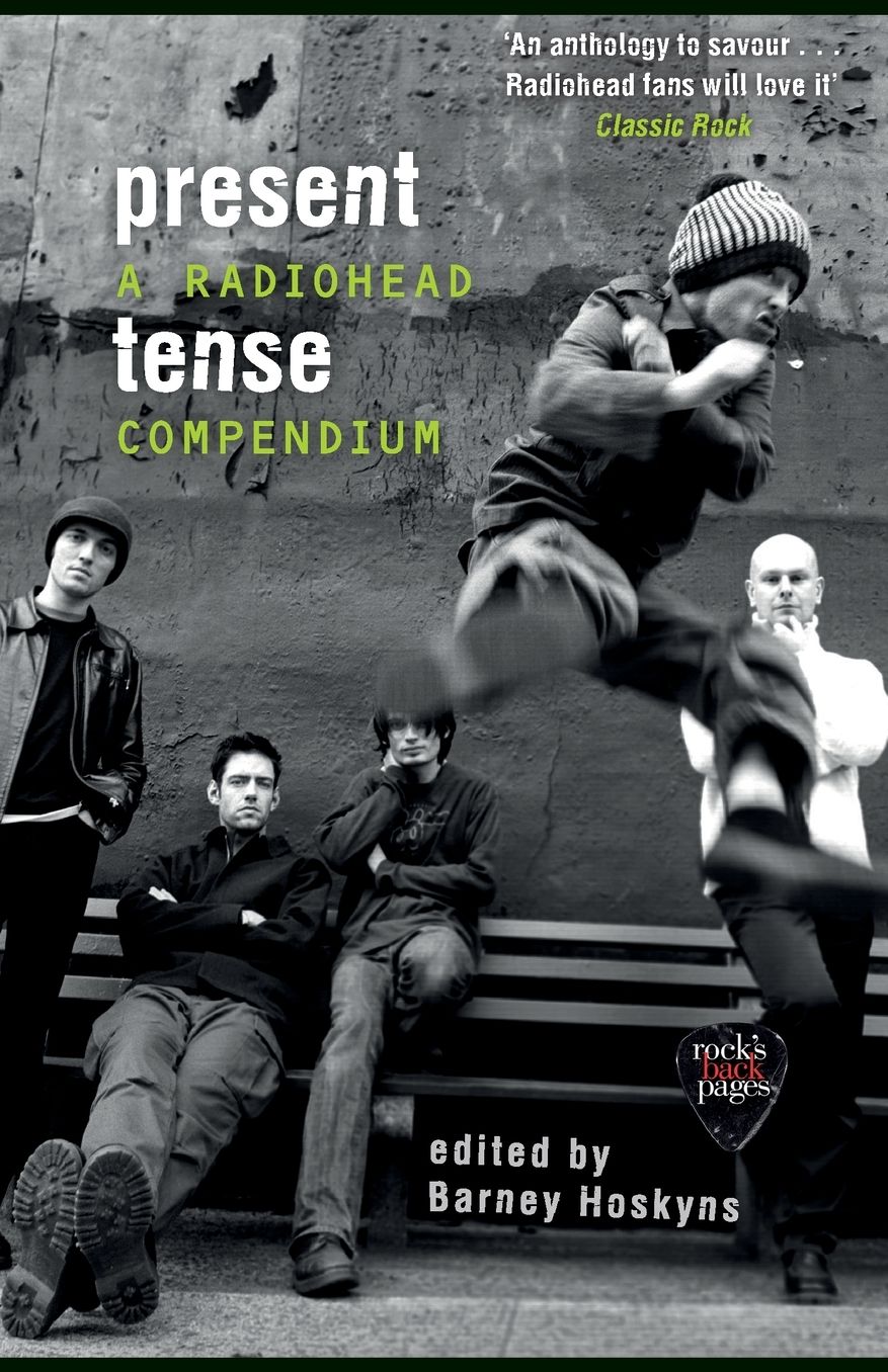 Present Tense: A Radiohead Compendium