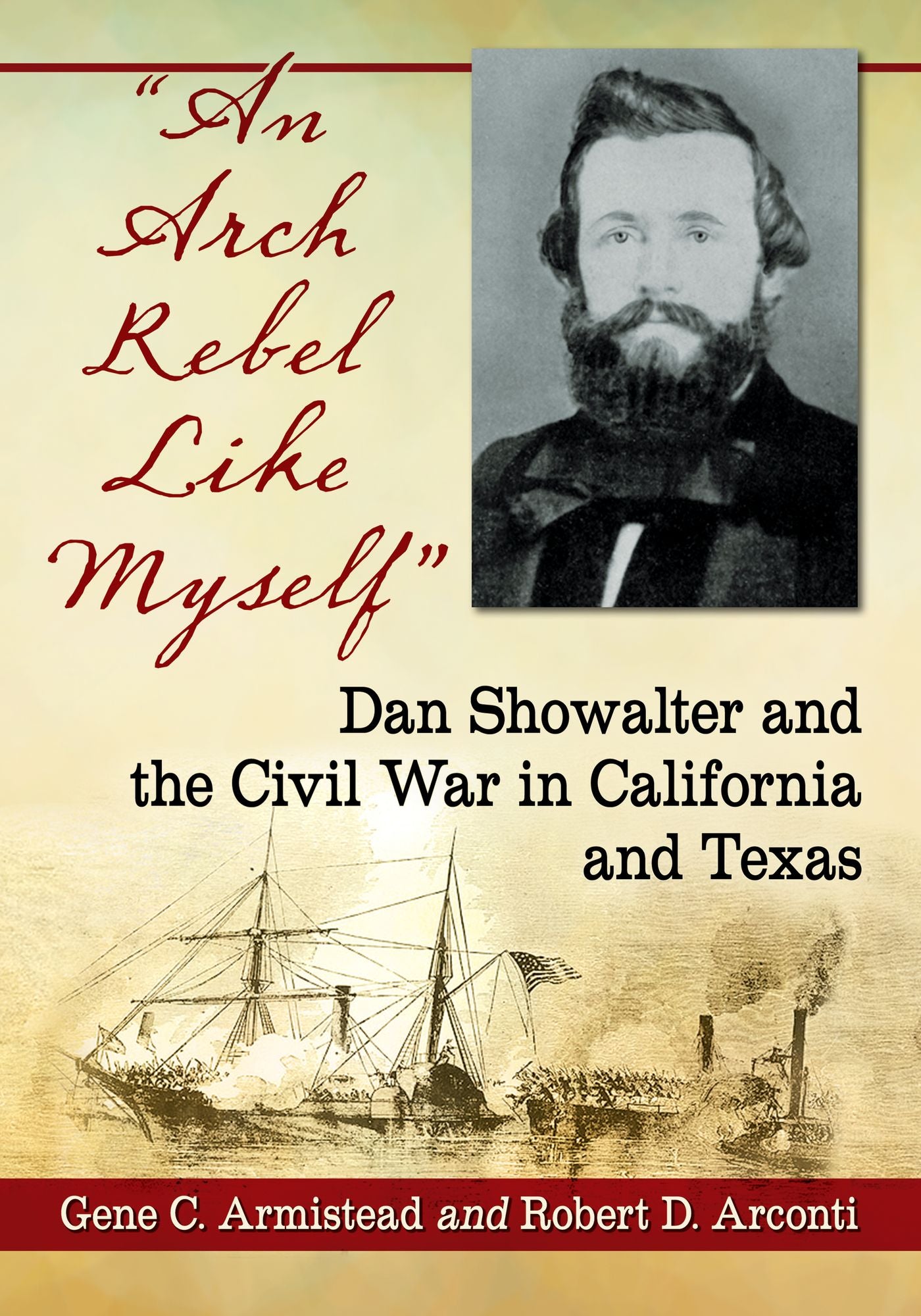 "An Arch Rebel Like Myself": Dan Showalter and the Civil War in California and Texas