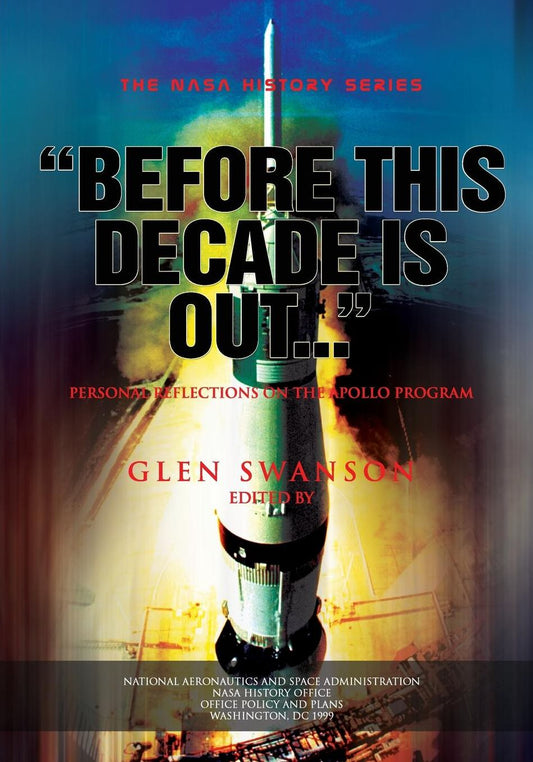 "Before This Decade is Out...": Personal Reflections on the Apollo Program