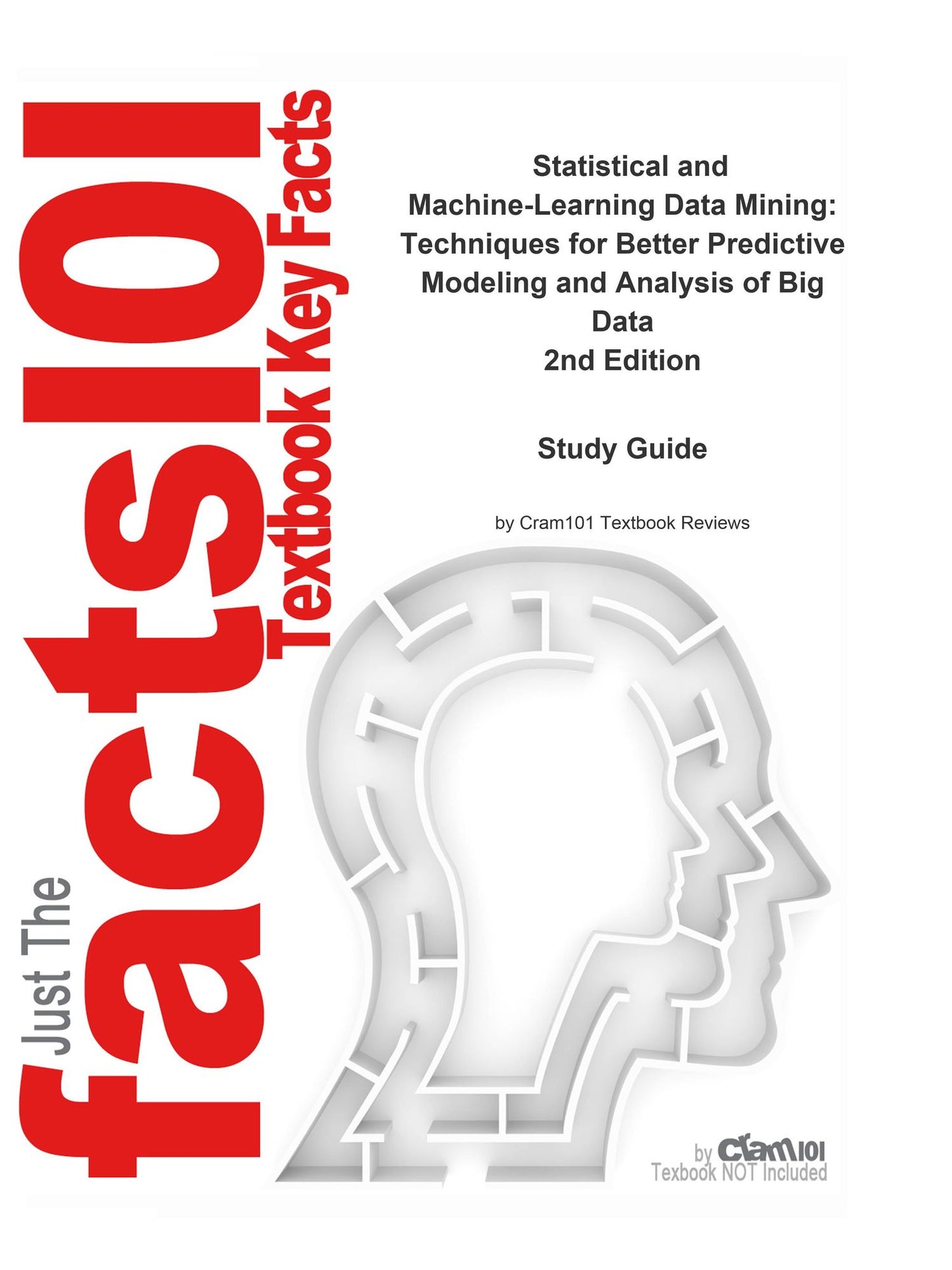 Statistical and Machine-Learning Data Mining, Techniques for Better Predictive Modeling and Analysis of Big Data: Statistics, Statistics
