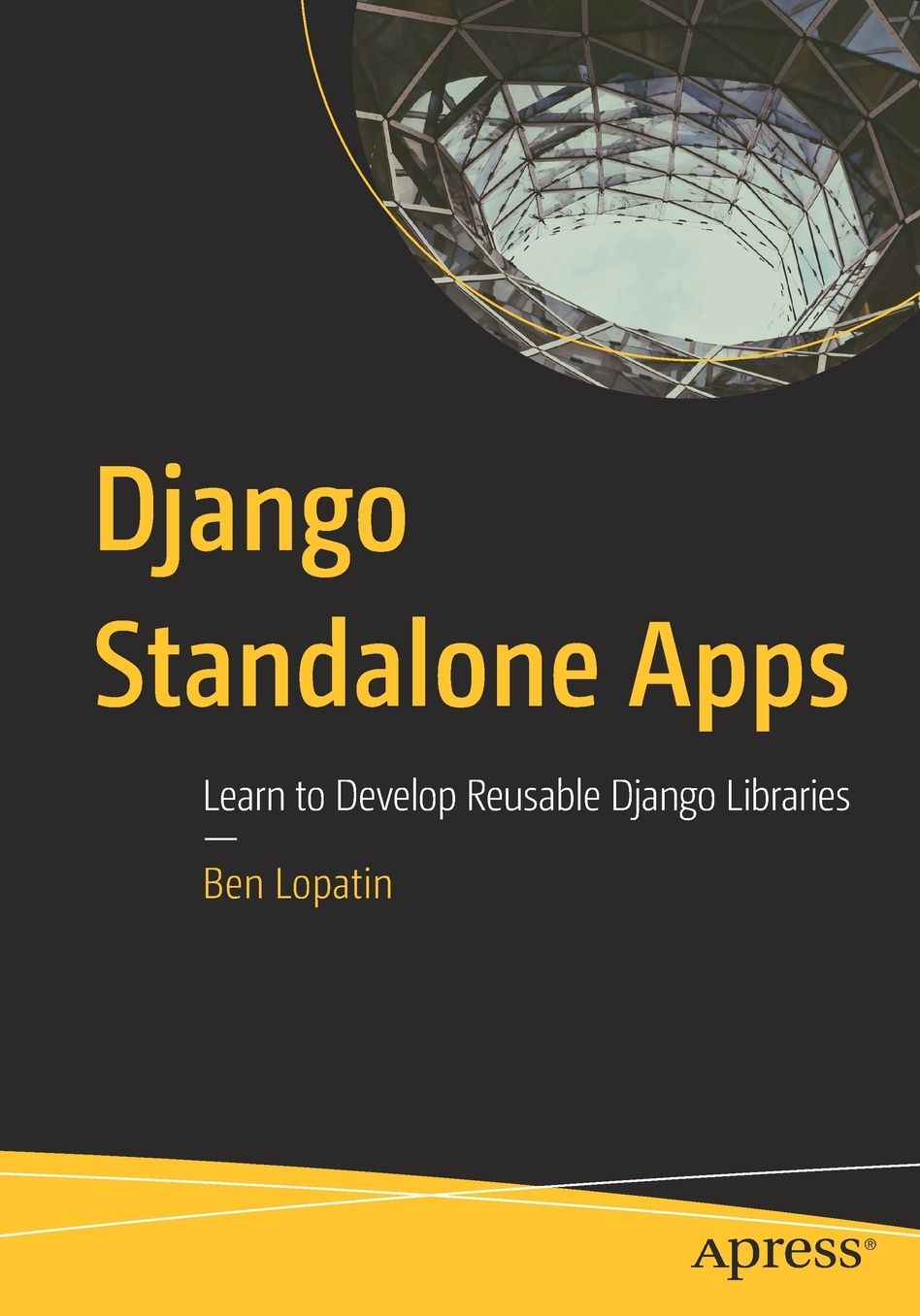 Django Standalone Apps: Learn to Develop Reusable Django Libraries
