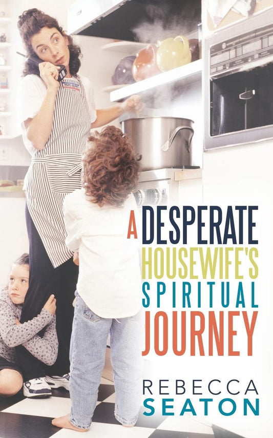 "A Desperate Housewife's Spiritual Journey"