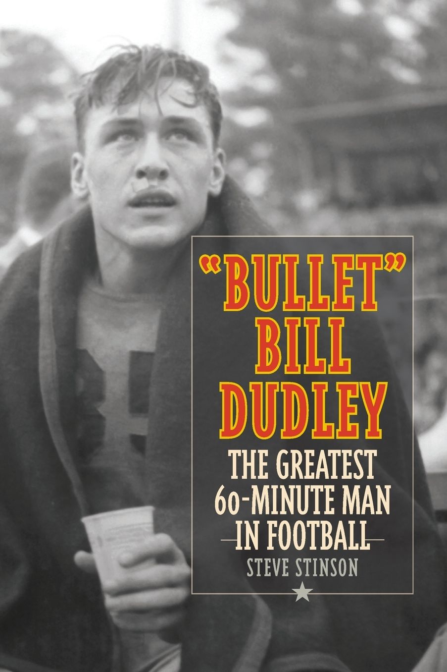 "Bullet" Bill Dudley: The Greatest 60-Minute Man in Football