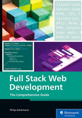 Full Stack Web Development: The Comprehensive Guide