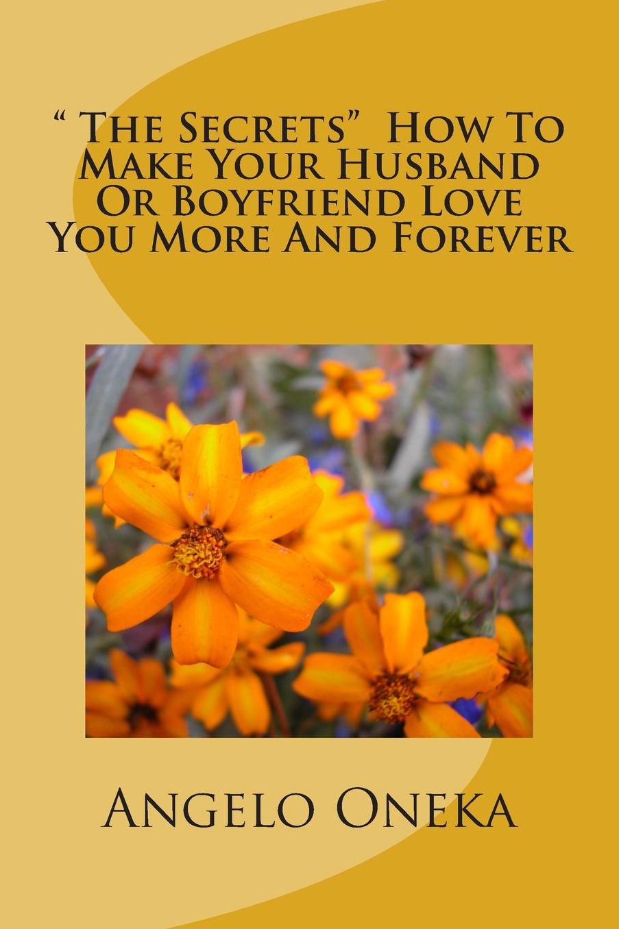" The Secrets" How To Make Your Husband Or Boyfriend Love You More And Forever