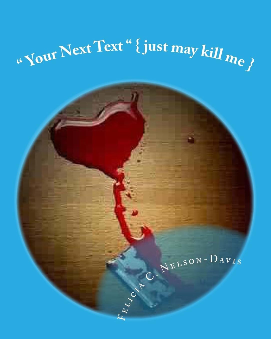 " Your Next Text ": { just may kill me }