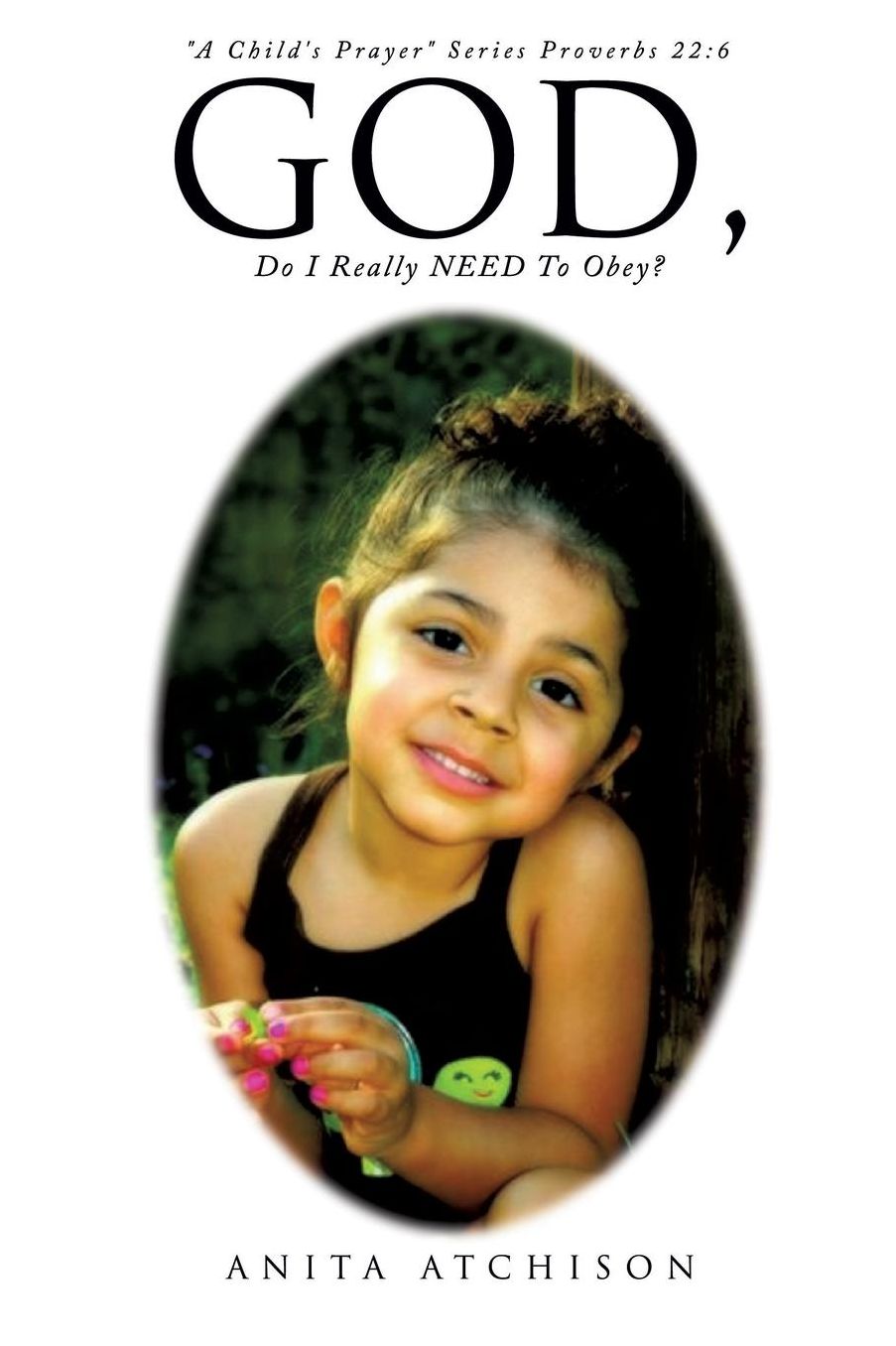 "A Child's Prayer" Series Proverbs 22: 6