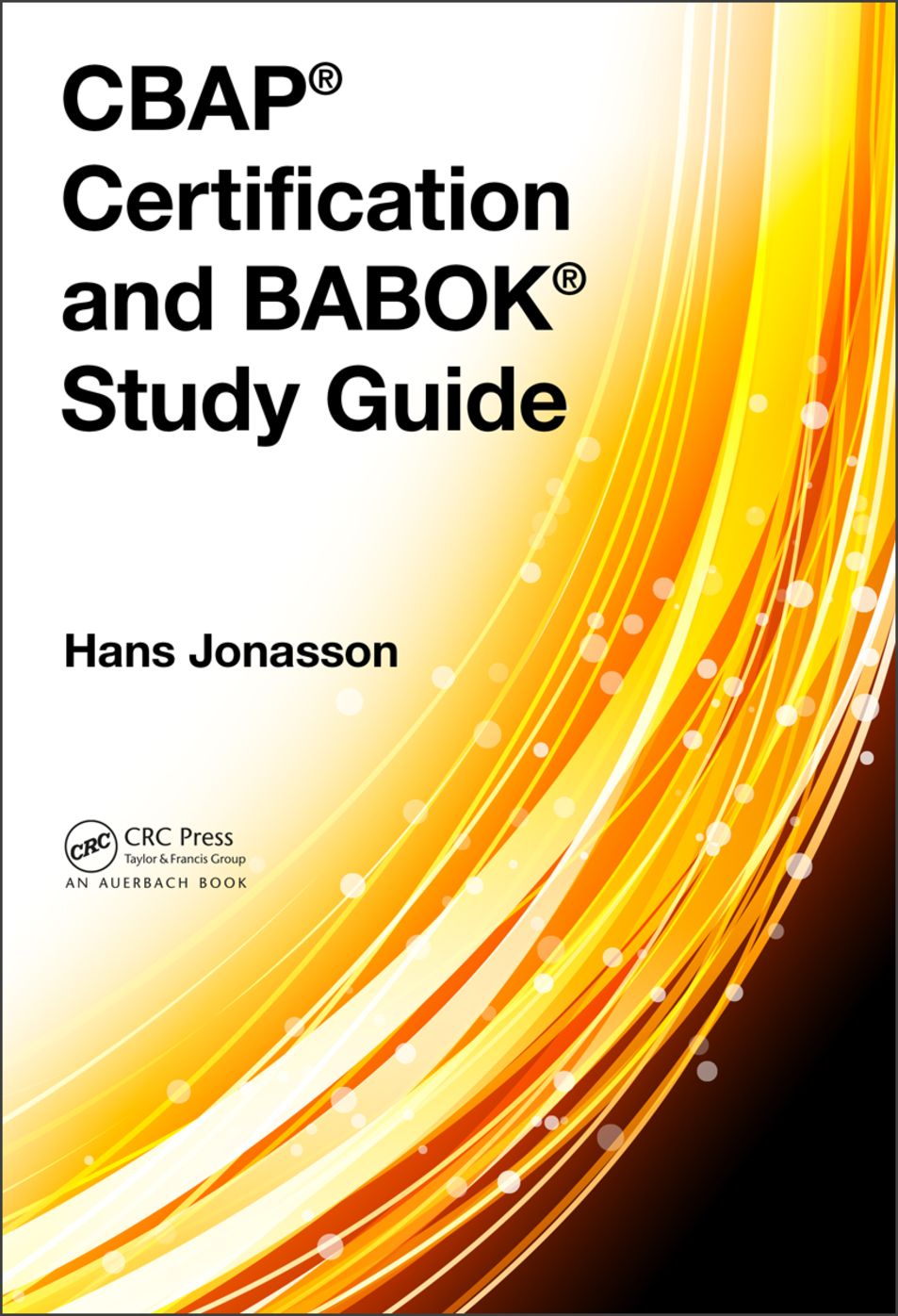 CBAP® Certification and BABOK® Study Guide