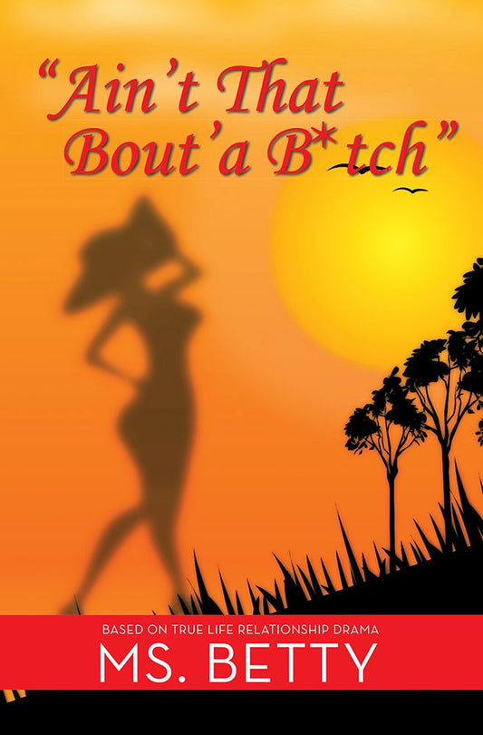 "Ain't That Bout'a B*tch"