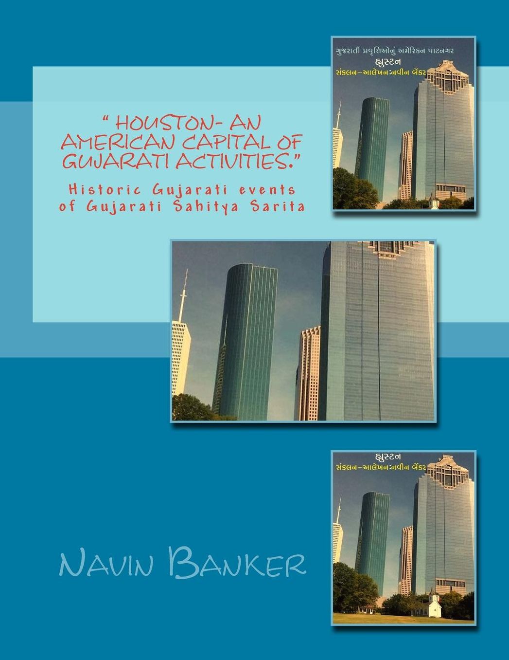 " Houston- An American Capital of Gujarati Activities.": Historic Gujarati events of Gujarati Sahitya Sarita