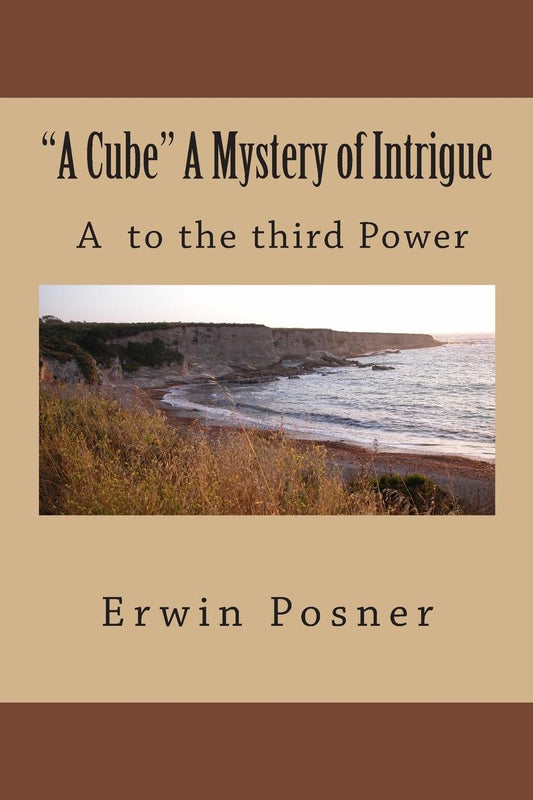 "A Cube" A Mystery of Intrigue: A to the third Power = A cube = Intrigue