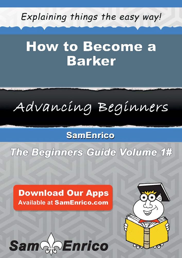 How to Become a Barker