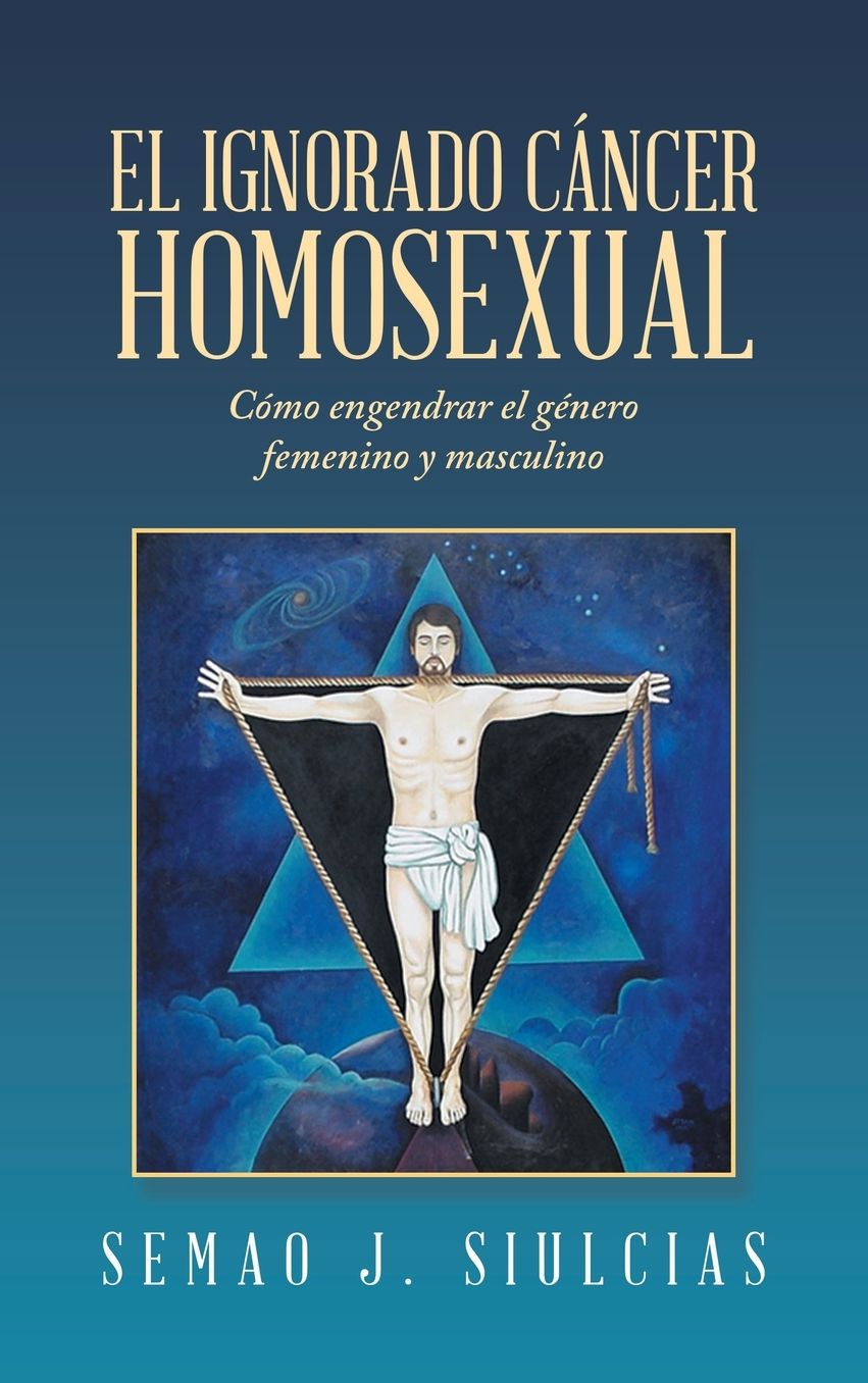 El Ignorado CÃ¯Â¿Â½ncer Homosexual: CÃ¯Â¿Â½mo Engendrar El GÃ¯Â¿Â½nero Femenino Y Masculino