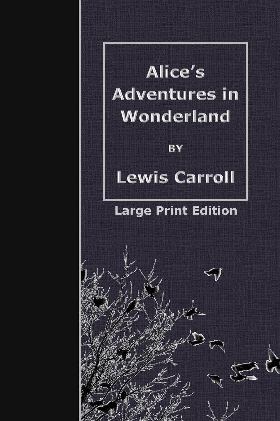 Alice's Adventures in Wonderland: Large Print Edition