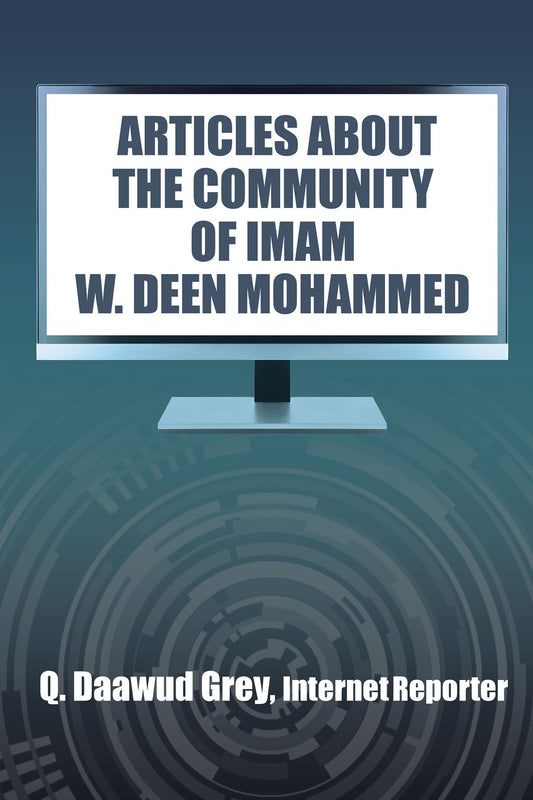 "ARTICLES ABOUT the COMMUNITY of IMAM W. DEEN MOHAMMED"