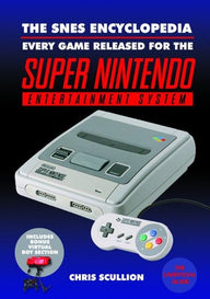 The SNES Encyclopedia: Every Game Released for the Super Nintendo Entertainment System Chris Scullion Author