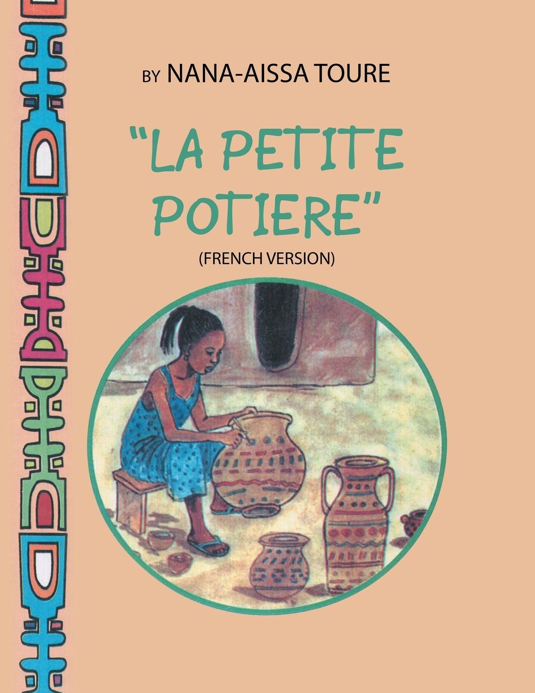 " La Petite Potiere" by Nana-Aissa Toure (French Version) "The Little Potter" by Dr. Ladji Sacko (English Version)