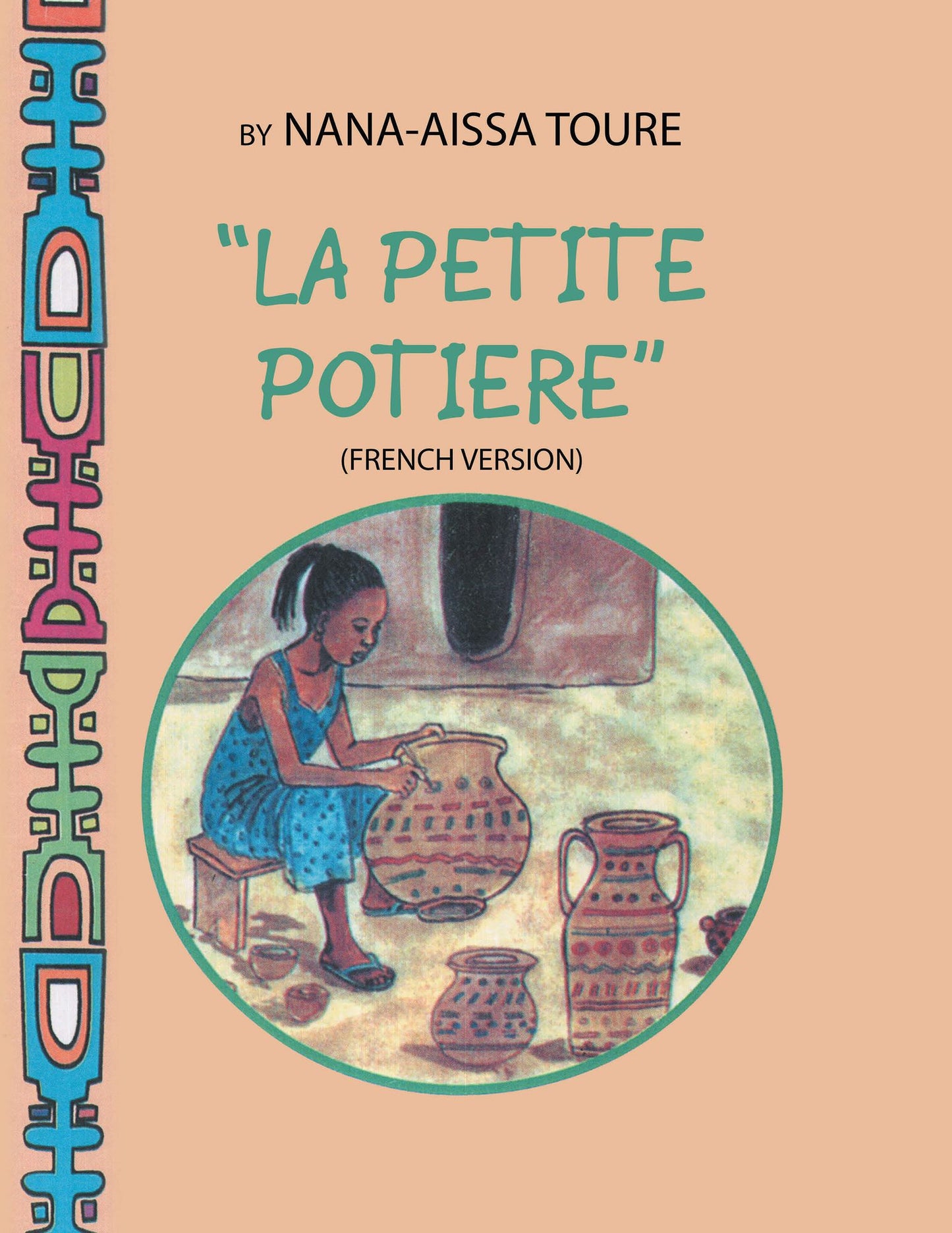 " La Petite Potiere" by Nana-Aissa Toure (French Version) "The Little Potter" by Dr. Ladji Sacko (English Version)
