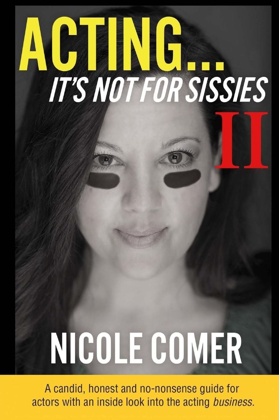 "ACTING...It's Not For Sissies II"
