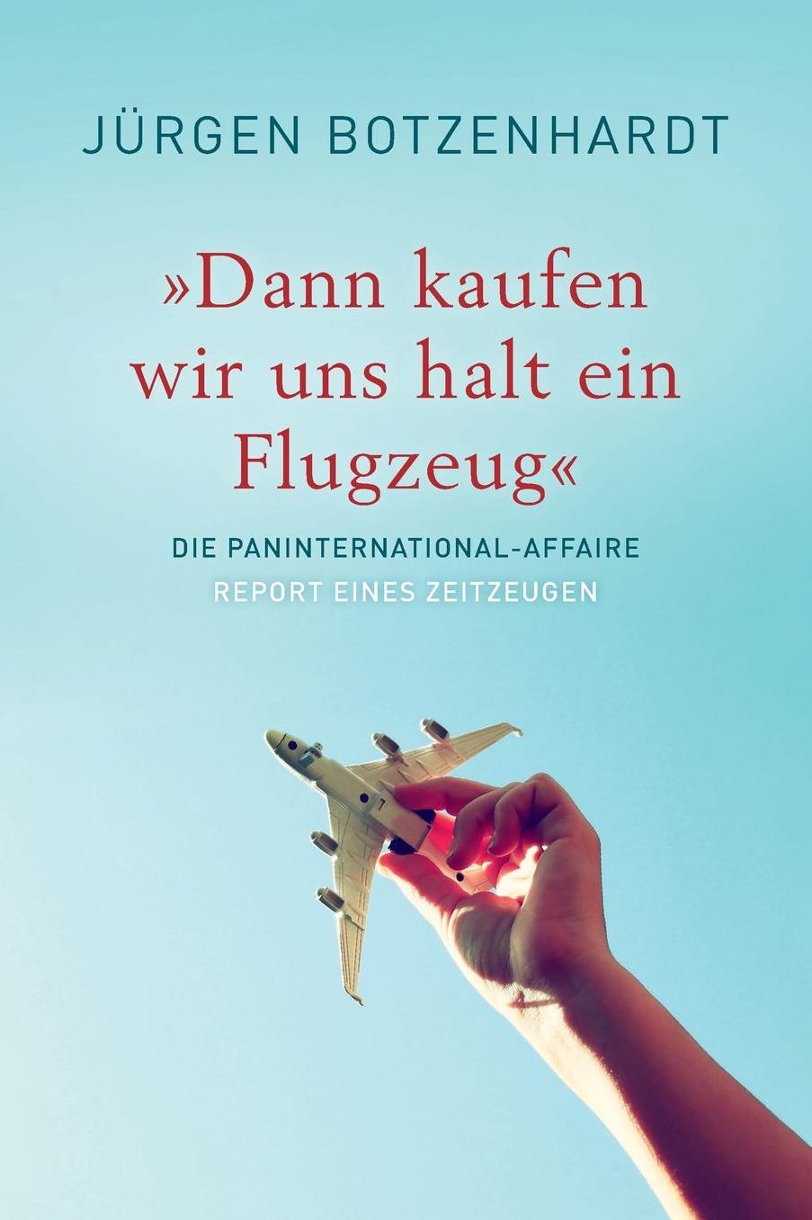 "Dann kaufen wir uns halt ein Flugzeug": Die PANINTERNATIONAL Affaire