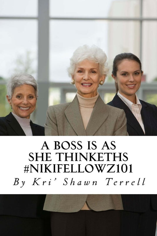 " A Boss is as she Thinkeths. " #NikiFellowz101