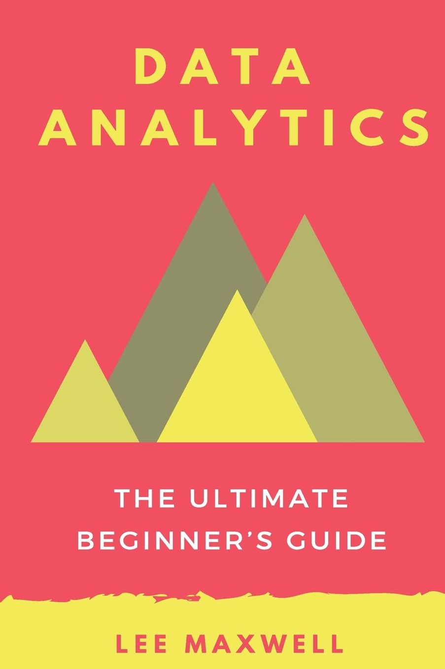 Data analytics: The Ultimate Beginner's Guide