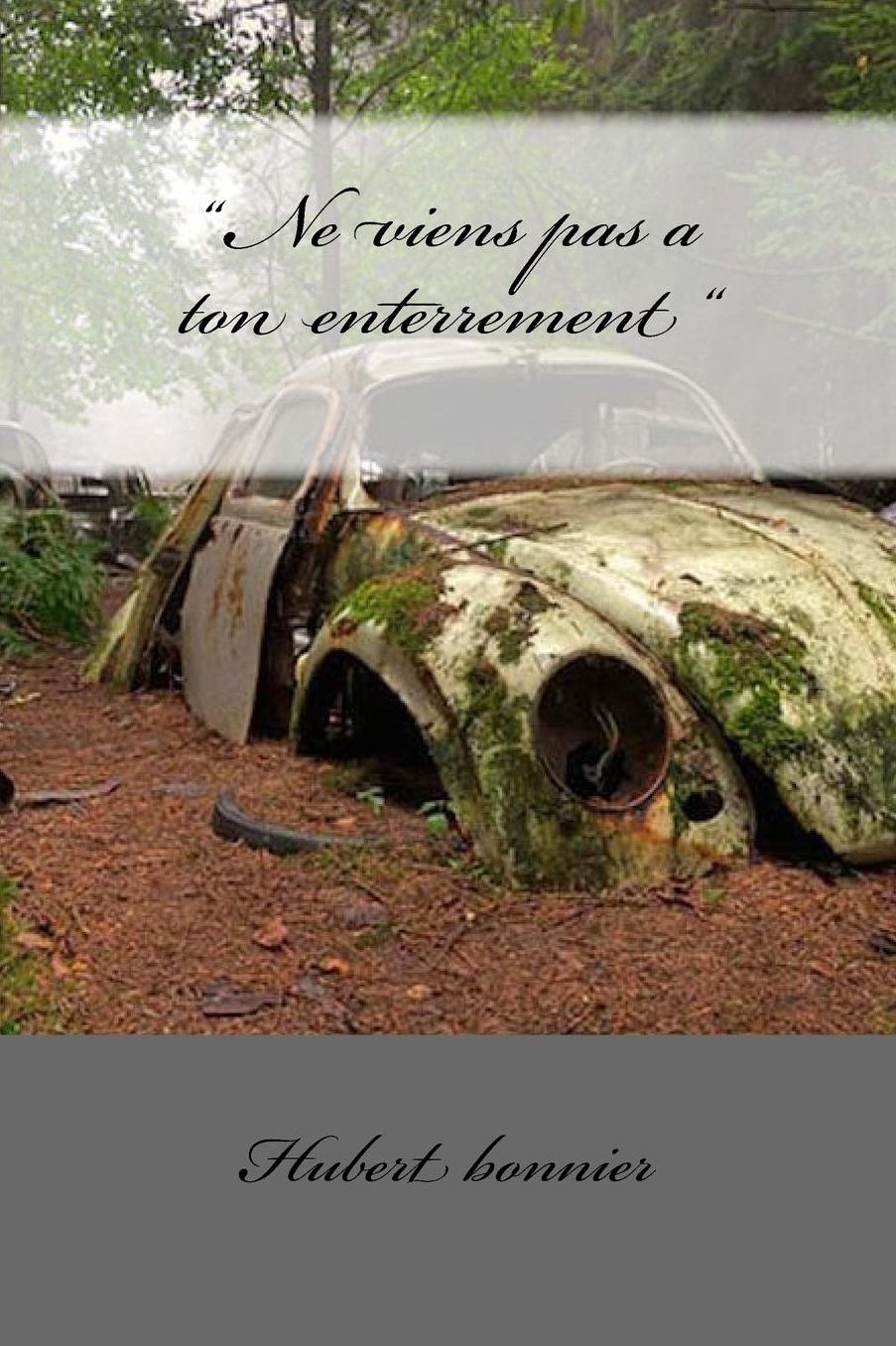 " Ne viens pas a ton enterrement "