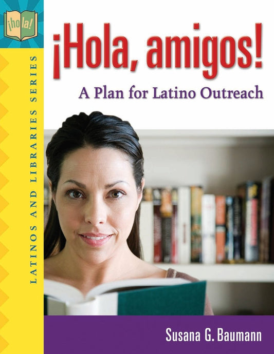 !Hola, amigos!: A Plan for Latino Outreach