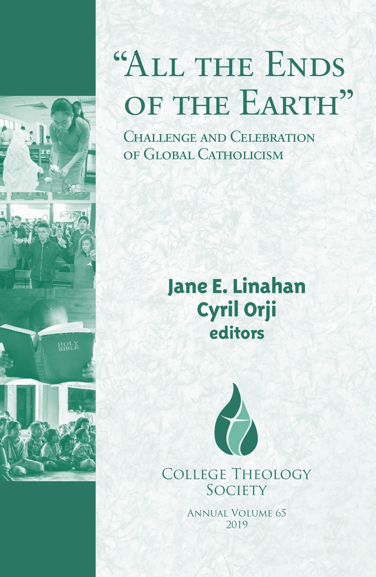 "All the Ends of the Earth" : Challenge and Celebration of Global Catholicism