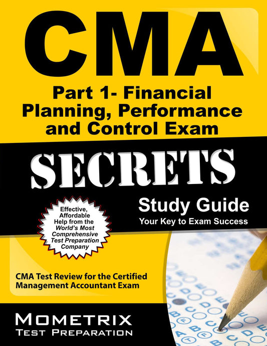 "CMA Part 1 - Financial Planning, Performance and Control Exam Secrets Study Guide"