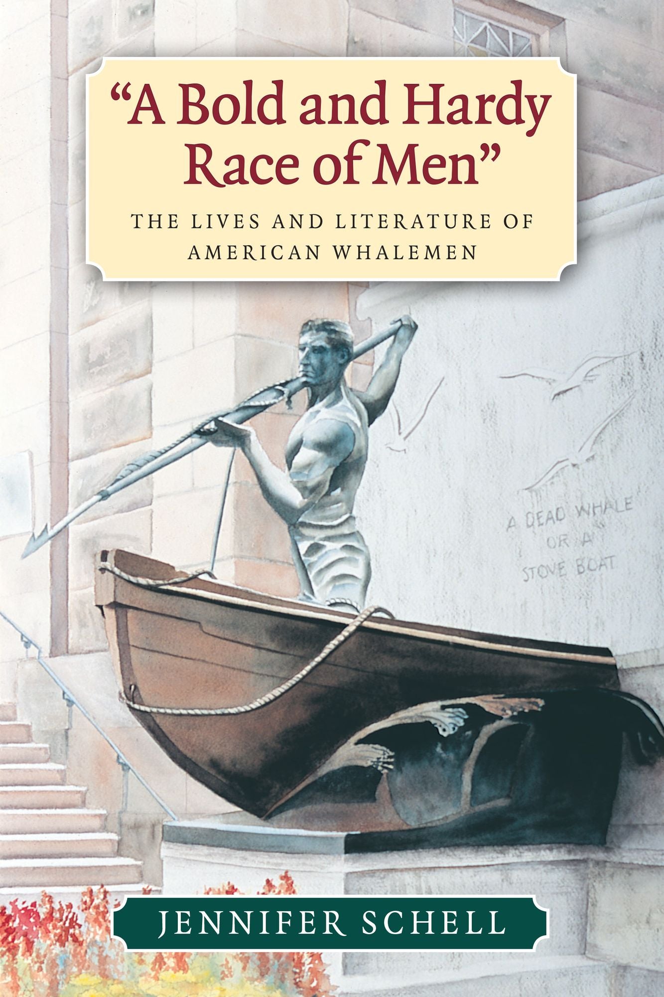 "A Bold and Hardy Race of Men": The Lives and Literature of American Whalemen