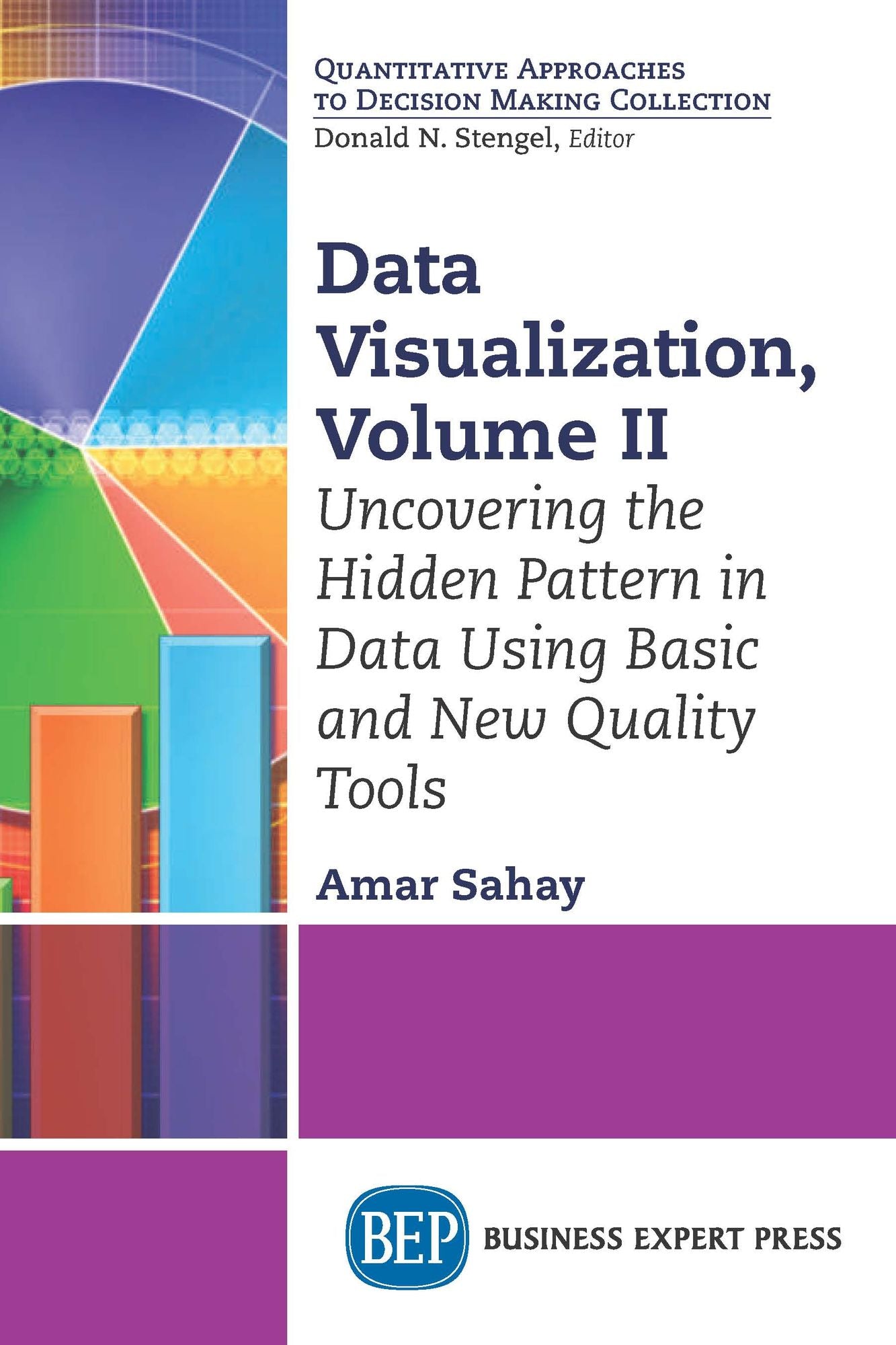 Data Visualization: Uncovering the Hidden Pattern in Data Using Basic and New Quality Tools