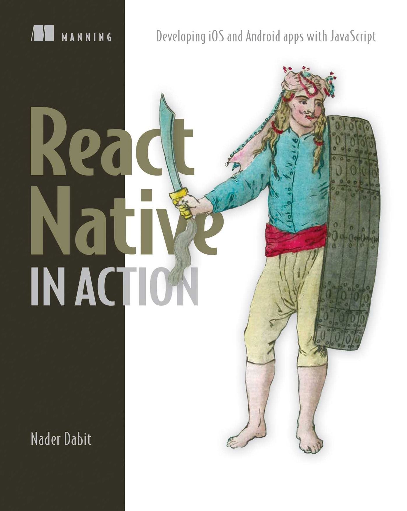 React Native in Action: Developing iOS and Android apps with JavaScript